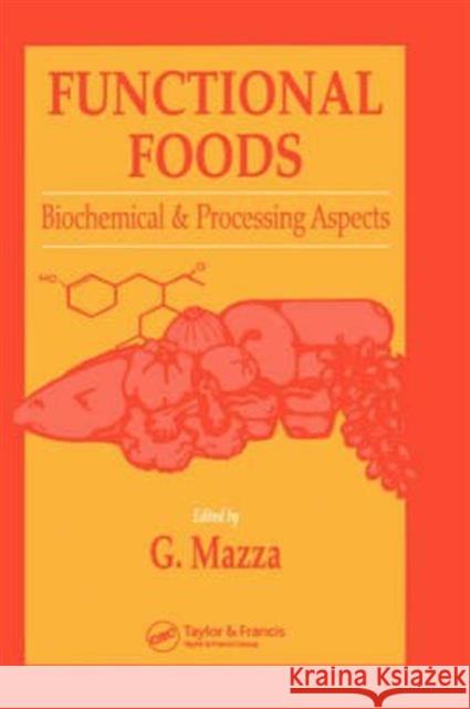 Functional Foods: Biochemical and Processing Aspects, Volume 1 Mazza, Giuseppe 9781566764872 CRC Press