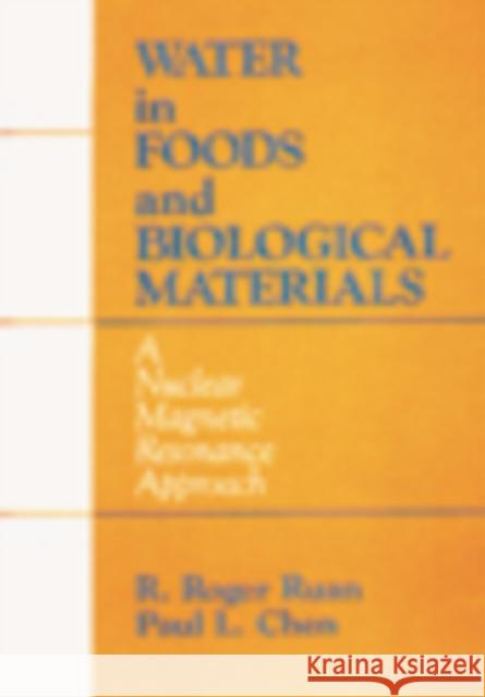 Water in Foods and Biological Materials R. Roger Ruan Paul L. Chen R. Roger Raun 9781566765893