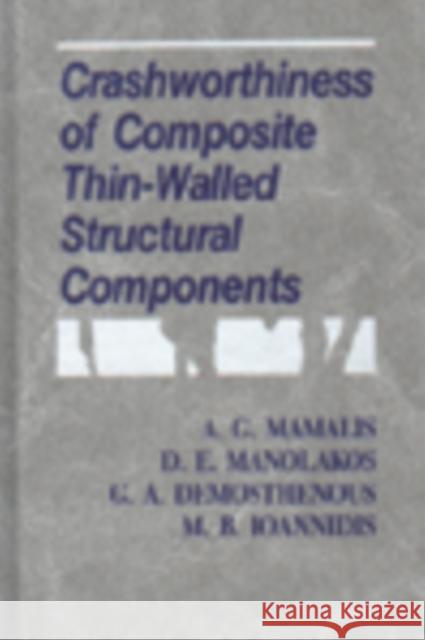 Crashworthiness of Composite Thin-Walled Structures Mamalis                                  Mamalis Mamalis A. G. Mamalis 9781566766357