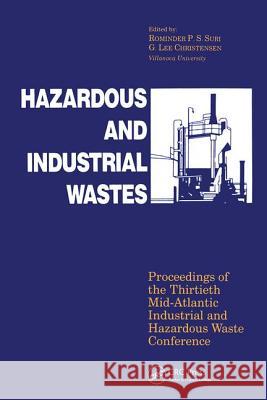 Hazardous and Industrial Waste Proceedings, 30th Mid-Atlantic Conference Rominder P. Suri G. Lee Christensen L. Christensen 9781566766623 CRC