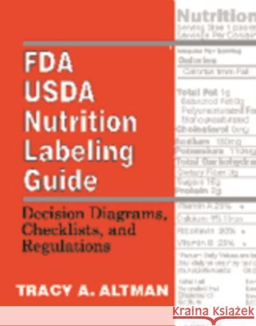 FDA and USDA Nutrition Labeling Guide : Decision Diagrams, Check Tracy A. Altman Altman                                   Altman A. Altman 9781566767064 CRC