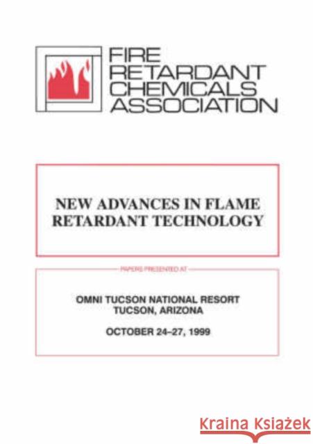 Frca: New Advances in Flame Retardant Technology Fire Retardant Chemicals Association 9781566767996 CRC
