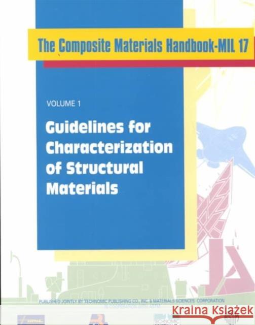 Composite Materials Handbook-Mil 17, Volume I: Guidelines for Characterization of Structural Materials Us Dept of Defense 9781566768269 CRC