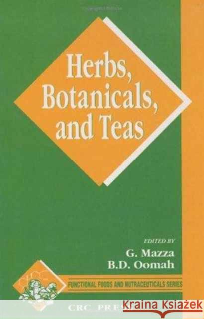 Herbs, Botanicals and Teas G. Ooma Mazza 9781566768511 CRC Press