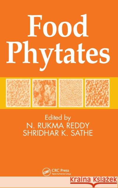 Food Phytates N. Rukma Reddy Shridhar K. Sathe Reddy Rukma Reddy 9781566768672 CRC