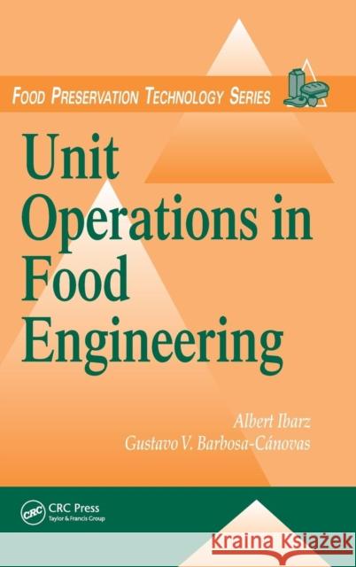 Unit Operations in Food Engineering Albert Ibarz Gustavo V. Barbosa-Canovas 9781566769297