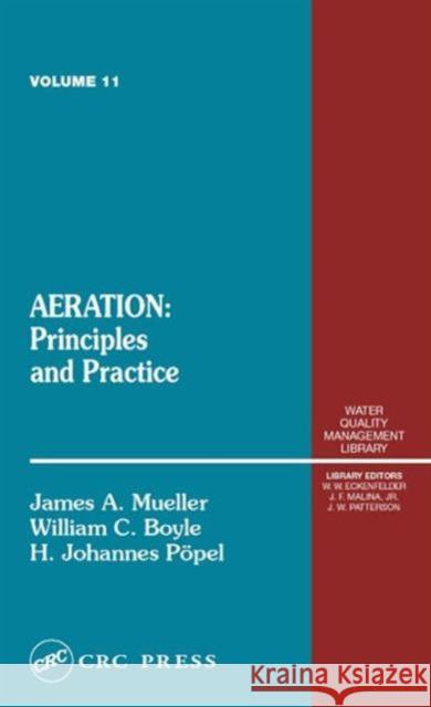Aeration : Principles and Practice, Volume 11 James A. Mueller Mueller Mueller William C. Boyle 9781566769488