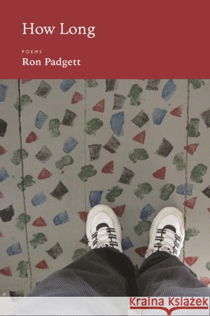 How Long Ron Padgett 9781566892568 Coffee House Press