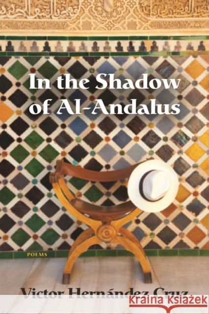 In the Shadow of Al-Andalus Victor Hernandez Cruz 9781566892773 Coffee House Press