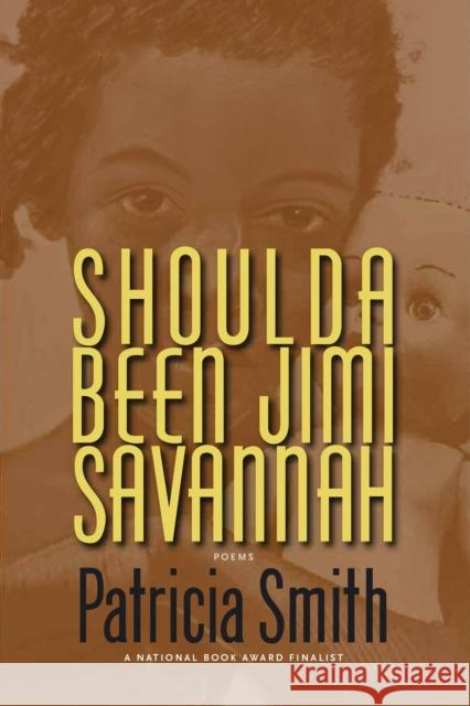 Shoulda Been Jimi Savannah: Poems Patricia Smith 9781566892995 Coffee House Press