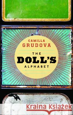 The Doll's Alphabet Camilla Grudova 9781566894906