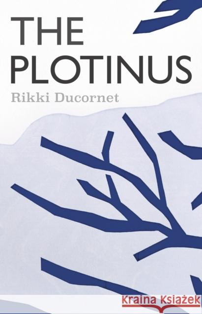 The Plotinus Rikki Ducornet 9781566896818 Coffee House Press