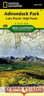 Lake Placid, High Peaks: Adirondack Park Map National Geographic Maps 9781566953573 Not Avail