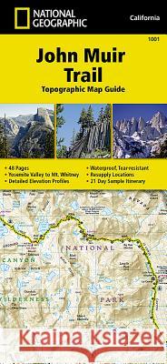 John Muir Trail (topographic Map Guide): National Geographic California National Geographic Maps 9781566956895 National Geographic Maps