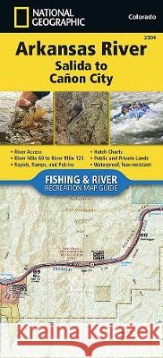 Arkansas River, Salida to Cañon City Map National Geographic Maps 9781566957045 National Geographic Maps