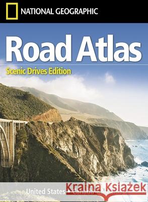 National Geographic Road Atlas 2023: Scenic Drives Edition [United States, Canada, Mexico] National Geographic Maps 9781566957069 National Geographic Maps