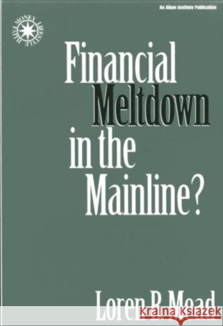 Financial Meltdown in the Mainline? Loren B. Mead 9781566991971