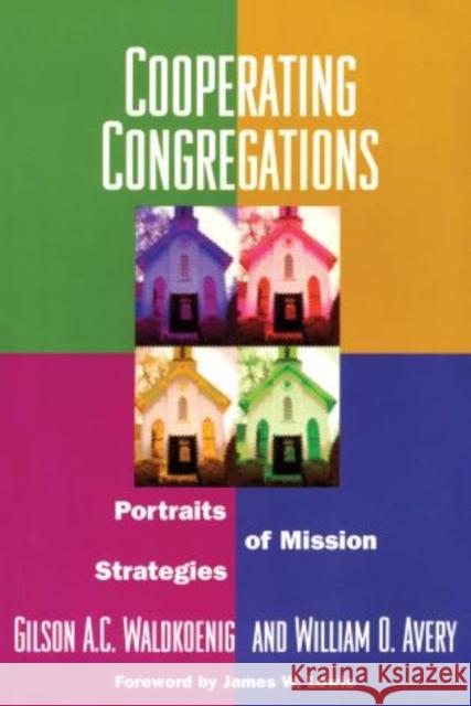 Cooperating Congregations: Portraits of Mission Strategies Waldkoenig, Gilson 9781566992251