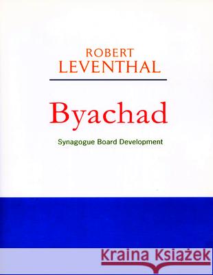 Byachad: Synagogue Board Development Leventhal, Robert 9781566993524 Rowman & Littlefield Publishers