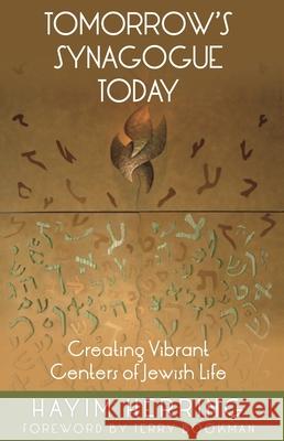 Tomorrow's Synagogue Today: Creating Vibrant Centers of Jewish Life Herring, Hayim 9781566994262 Rowman & Littlefield Publishers