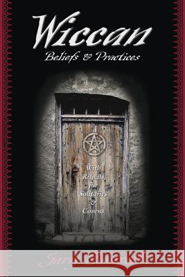 Wiccan Beliefs & Practices: With Rituals for Solitaries & Covens Gary Cantrell 9781567181128