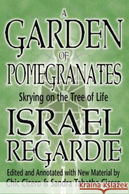 A Garden of Pomegranates: Skrying on the Tree of Life Chic Cicero 9781567181418 Llewellyn Publications