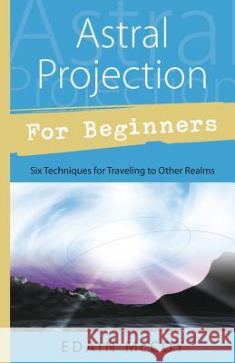 Astral Projection for Beginners Edain McCoy 9781567186253 Llewellyn Publications