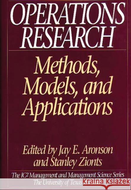 Operations Research: Methods, Models, and Applications Aronson, Jay E. 9781567200270 Quorum Books