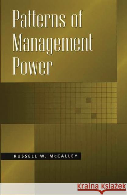 Patterns of Management Power Russell W. McCalley 9781567205077 Quorum Books