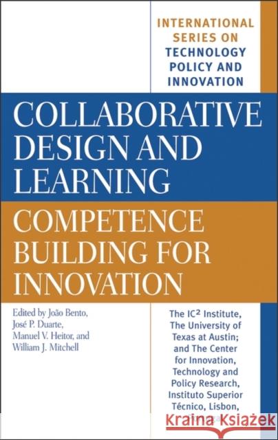 Collaborative Design and Learning: Competence Building for Innovation Bento, Joao 9781567205459 Praeger Publishers