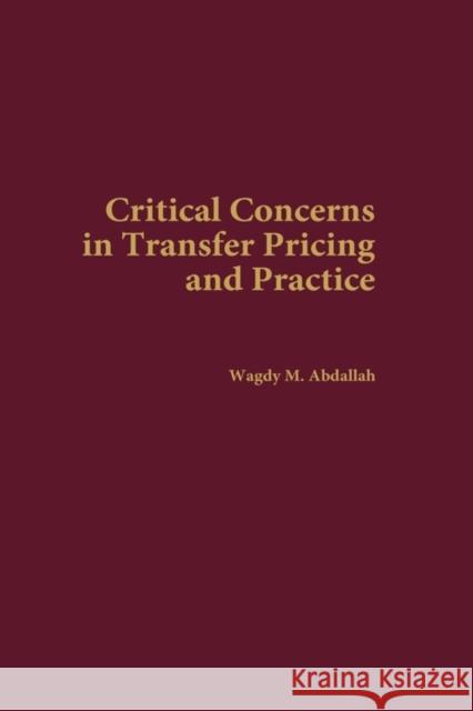 Critical Concerns in Transfer Pricing and Practice Wagdy M. Abdallah 9781567205619 Praeger Publishers