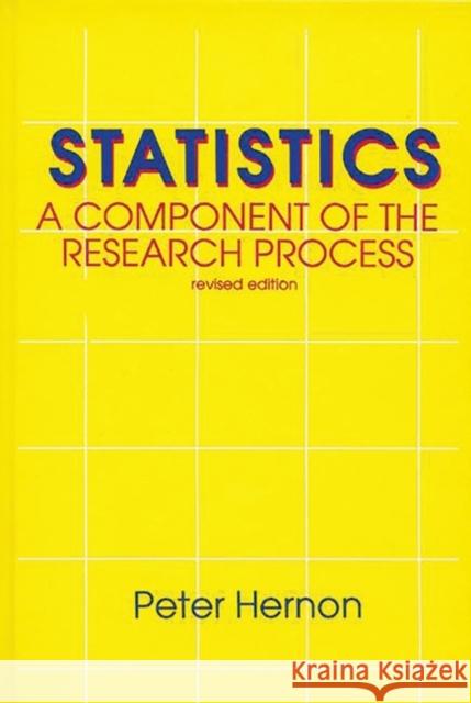 Statistics: A Component of the Research Process, Second Edition Hernon, Peter 9781567500929