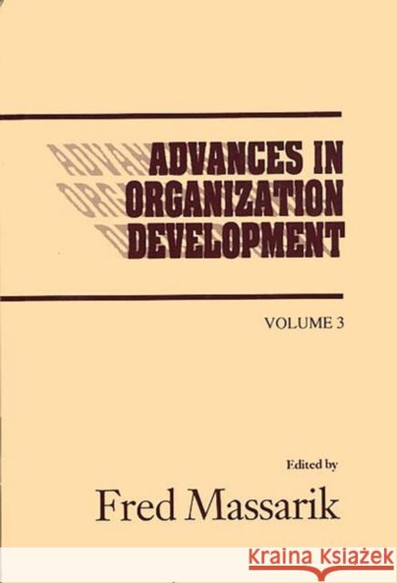 Advances in Organizational Development, Volume 3 Fred Massarik 9781567501025 Ablex Publishing Corporation