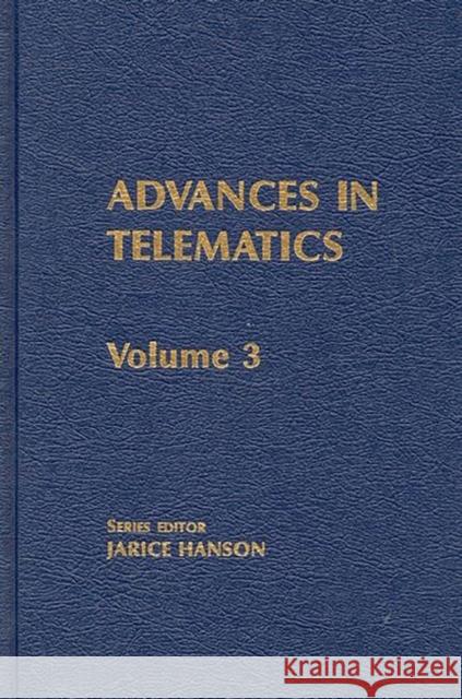 Advances in Telematics, Volume 3: Emerging Information Technologies Hanson, Janice 9781567501186 Ablex Publishing Corporation