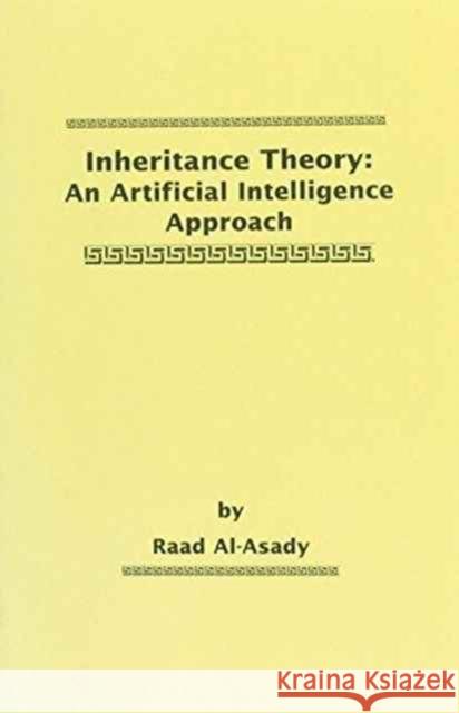 Inheritance Theory: An Artificial Intelligence Approach Al-Asady, Raad 9781567501568