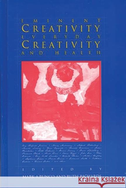 Eminent Creativity, Everyday Creativity, and Health Kay Redfield Jamison Hans J. Eysenck Ruth Richards 9781567501742 Ablex Publishing Corporation