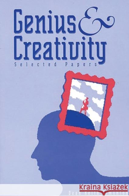 Genius and Creativity: Selected Papers Simonton, Dean Keith 9781567502565 Ablex Publishing Corporation