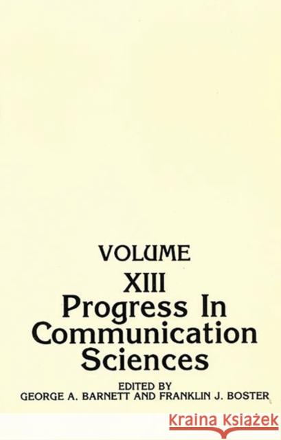 Progress in Communication Sciences: Volume 13 Bostner, Franklin J. 9781567502770 Ablex Publishing Corporation