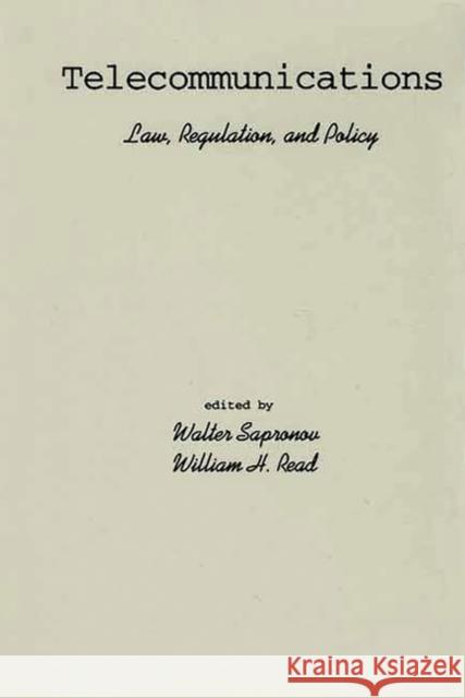 Telecommunications: Law, Regulation, and Policy Sapronov, Walter 9781567503258 Ablex Publishing Corporation