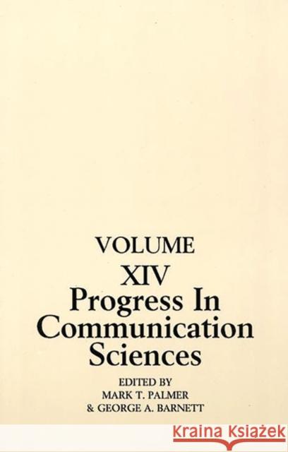 Progress in Communication Sciences: Volume 14, Mutual Influence in Interpersonal Communication Palmer, Mark T. 9781567503470 Ablex Publishing Corporation