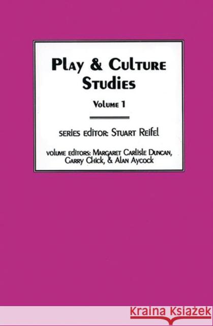 Play & Culture Studies, Volume 1: Diversions and Divergences in Fields of Play Duncan, Margaret Carlisle 9781567503708 Ablex Publishing Corporation