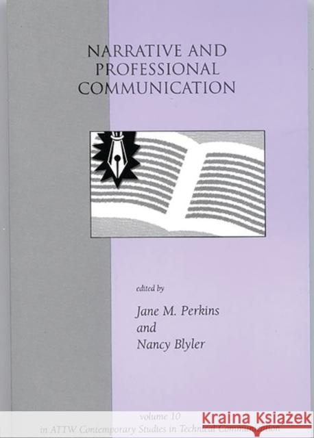 Narrative and Professional Communication Jane Perkins Nancy Blyler Jane Perkins 9781567504484 Ablex Publishing Corporation