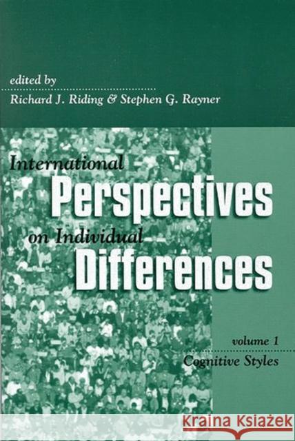 International Perspectives on Individual Differences: Cognitive Styles Riding, Richard 9781567504583 Ablex Publishing Corporation