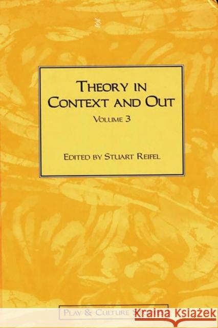 Theory in Context and Out Stuart Reifel 9781567504873 Ablex Publishing Corporation