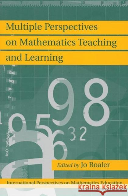 Multiple Perspectives on Mathematics Teaching and Learning Jo Boaler Jo Boaler 9781567505344 Ablex Publishing Corporation