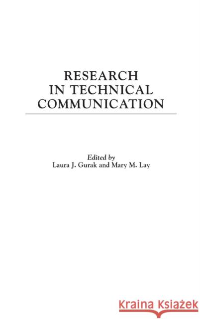 Research in Technical Communication Laura J. Gurak Mary M. Lay 9781567506655 Ablex Publishing Corporation
