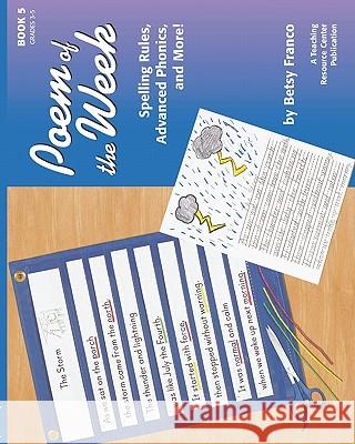 Poem of the Week 5: Spelling Rules, Advanced Phonics, and More! Betsy Franco 9781567850574 Teaching Resource Center