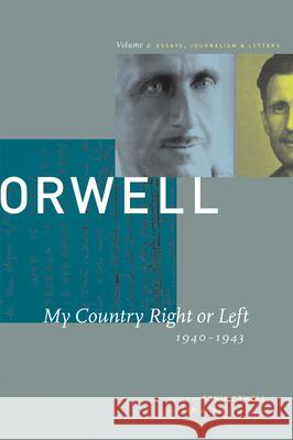 My Country Right or Left: 1940-1943 George Orwell Sonia Orwell Ian Angus 9781567921342 Nonpareil Books
