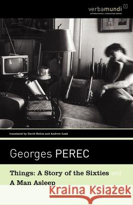 Things: A Story of the Sixties and a Man Asleep Perec, Georges 9781567921571 David R. Godine Publisher