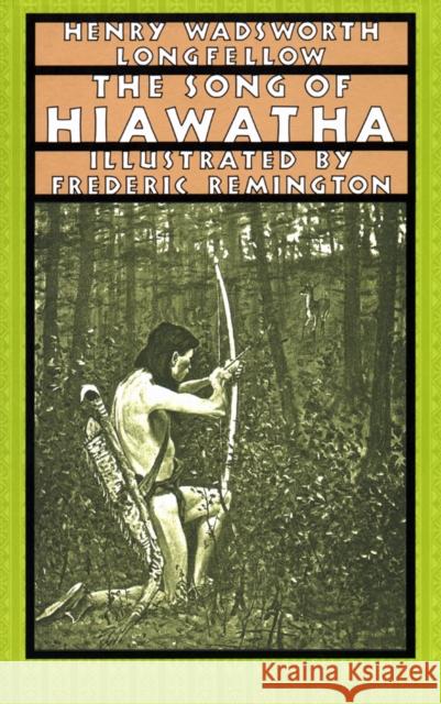 The Song of Hiawatha Henry Wadsworth Longfellow Frederic Remington 9781567922585 David R. Godine Publisher